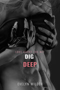 Dig Deep by Evelyn Wilder