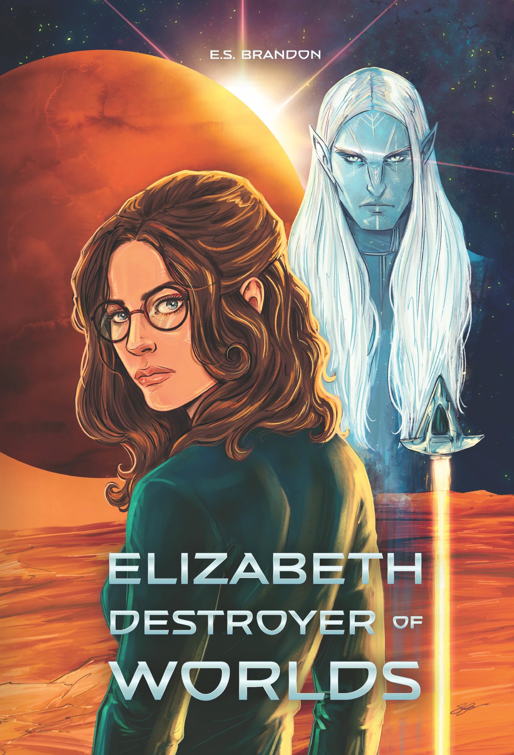 Elizabeth, Destroyer of Worlds by E.S. Brandon