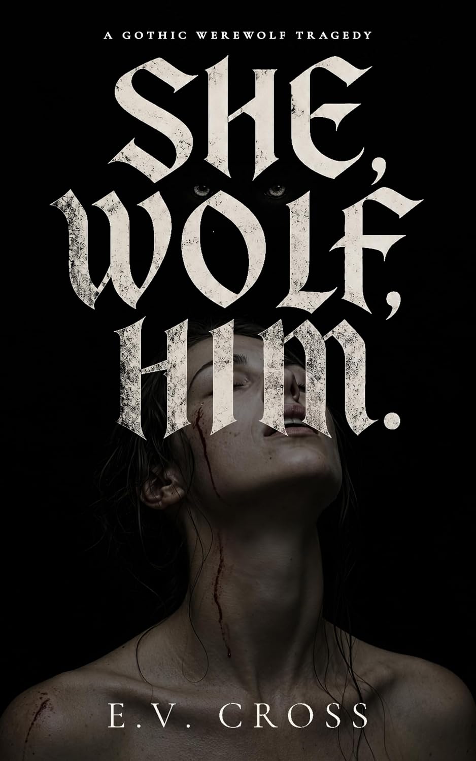 She, Wolf, Him. by EV Cross